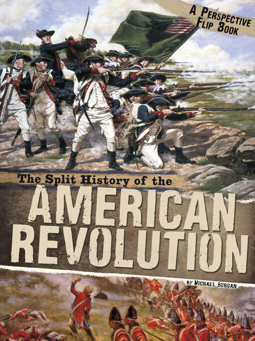 Title details for The Split History of the American Revolution by Michael Burgan - Available
